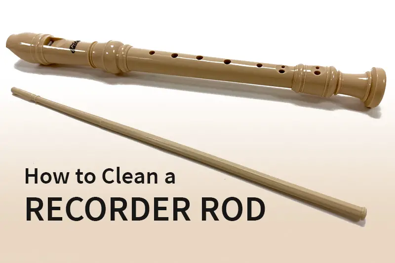 Recorder and rod with title: How to Clean a Recorder Rod